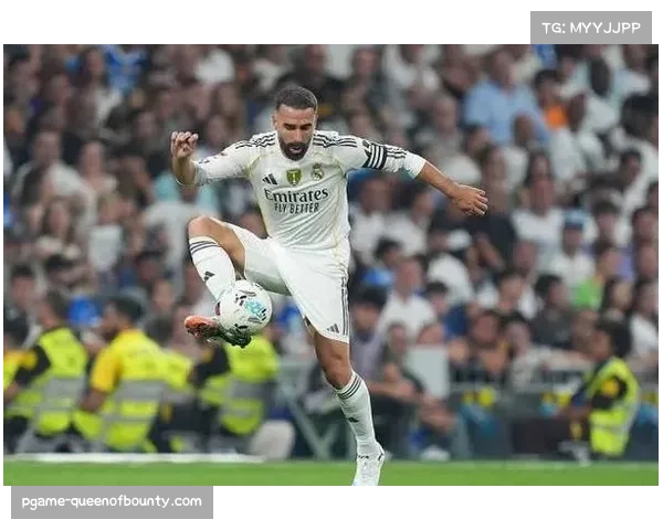 卡瓦哈尔经验价值 皇马右路攻防平衡关键 卡瓦哈尔经验价值 皇马右路攻防平衡关键